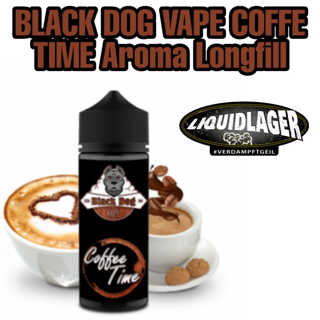 Neu ⭐ BLACK DOG VAPE COFFE TIME Aroma Longfill Liquidlager